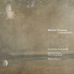 Martino Traversa : Landscapes, portrait du compositeur. Kang, Longobardi, Angius.