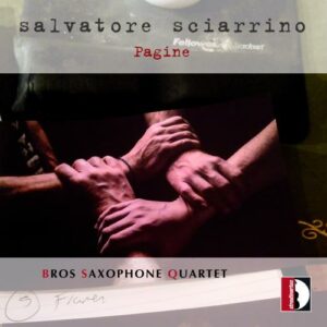 Salvatore Sciarino: Pagine - Bros Saxophone Quartet