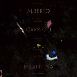 Alberto Caprioli : Aria Bizantina. Bacelli, Orvieto, Lazari, Paladin, Caprioli.