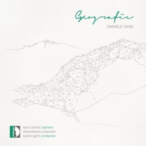 Daniele Ghisi : Geografie, portrait du compositeur. Catrani, Gorli.
