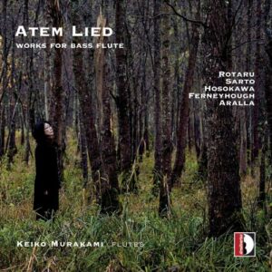 Atem Lied : Pièces contemporaines pour flûte basse de Rotaru, Sarto, Howokawa, Ferneyhough, Aralla. Murakami.