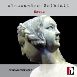 Alessandro Solbiati: Novus - Ex Novo Ensemble