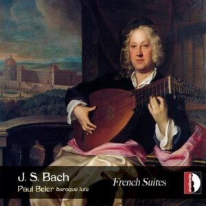 Bach: French Suites (lute) - Paul Beier