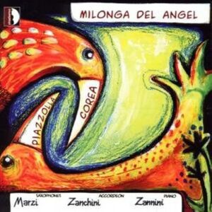 Corea , ... Piazzolla (1921-1992): Milonga Del Angel - Marzi