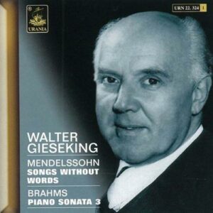 Walter Gieseking joue Mendelssohn et Brahms.