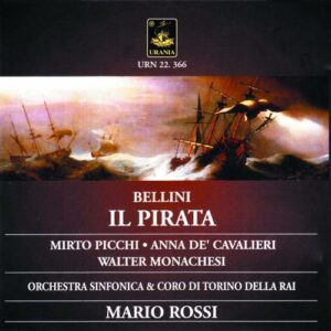 Bellini : Le Pirate. Picchi, De Cavalieri, Monachesi, Rossi.