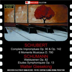 Walter Gieseking joue Schubert et Schumann : Œuvres pour piano.