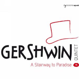 Gershwin Quintet : A Stairway to Paradise.