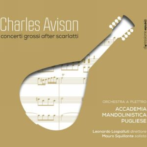 Charles Avison : Concerti grossi d'après Scarlatti. Lospalluti.