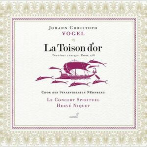 Johann Christoph Vogel: La Toison D Or - Tragedie Lyrique