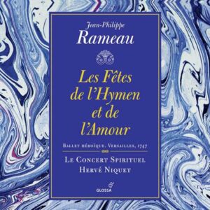 Jean-Philippe Rameau: Les Fetes De L'Hymen Et De L'Amour - Le Concert Spirituel - Niquet