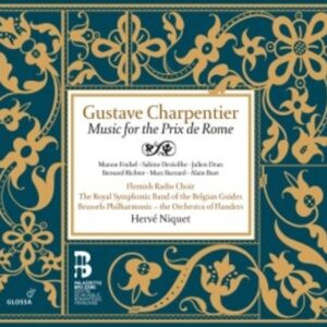 Gustave Charpentier: Music for Prix De Rome