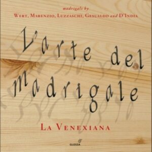 L'Arte del Madrigale (1586-1616) - La Venexiana