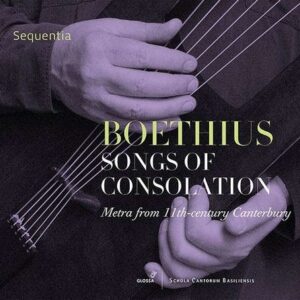 Boethius: Songs Of Consolation - Sequentia