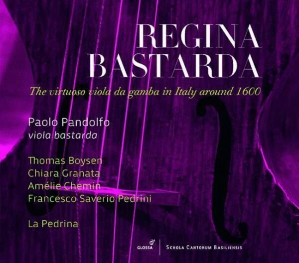 Regina Bastarda: The Virtuoso Viola Da Gamba In Italy around 1600 - Paolo Pandolfo