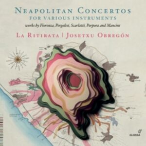 Neapolitan Concertos for various Instruments - La Ritirata