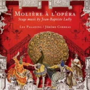 Lully: Molière at the Opera -  Les Paladins