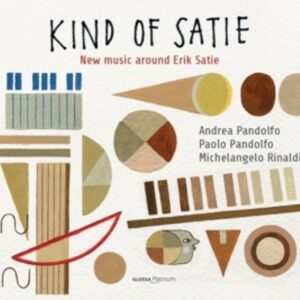 Kind of Satie, New Music Around Erik Satie - Andrea Pandolfo