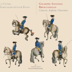 Giuseppe Antonio Brescianello: Concerti, Sinfonie, Ouverture - La Cetra Barockorchester Basel