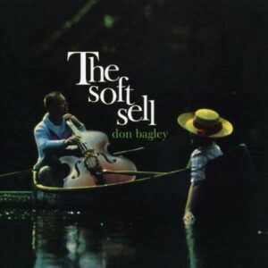 Soft Sell - Don Bagley Quintet