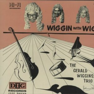 Wiggin' With Wig - Gerald Wiggins Trio