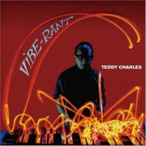 Vibe-Rant - Teddy Charles