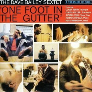 One Foot in the Gutter - Dave Bailey Sextet