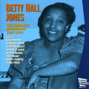 Complete Recordings 1947-1954 - Betty Hall Jones
