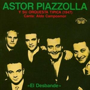 El Desbande 1947 - Astor Piazzolla