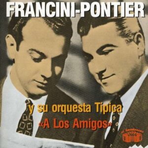 A Los Amigos - Enrique Pontier & Armando Francini