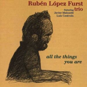 All The Things You Are - Ruben Lopez Furst Trio