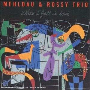 When I Fall In Love - Mehldau & Rossy Trio
