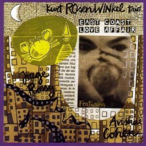 East Coast Love Affair - Kurt Rosenwinkel Trio