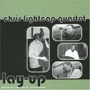 Lay-Up - Chris Lightcap Quartet