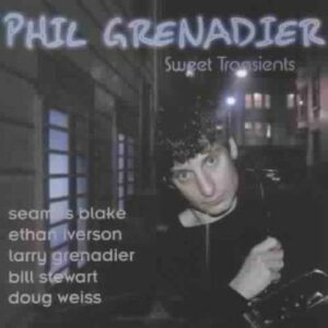 Sweet Transients - Phil Grenadier
