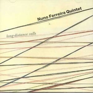 Long-Distance Calls - Nuno Ferreira Quintet