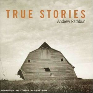 True Stories - Andrew Rathbun