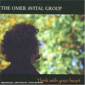 Think With Your Heart - Omar Avital Group