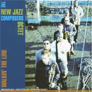 Walkin' The Line - New Jazz Composers Octet