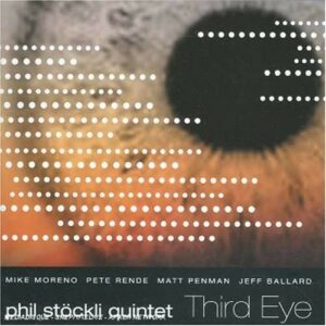 Third Eye - Phil Stoeckli Quintet