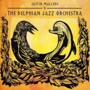 Justin Mullens And The Delphian Jazz Orchestra