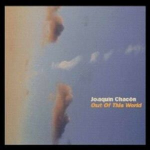 Out Of This World - Joaquin Chacon