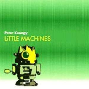 Little Machines - Peter Kenagy