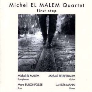 First Step - Michel El Malem Quartet