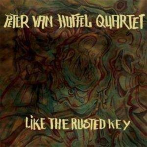 Like The Rusted Key - Peter Van Huffel Quintet