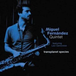Transplanet Species - Miguel Fernandez Quintet