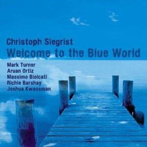 Welcome To The Blue World - Christoph Siegrist