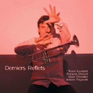 Derniers Reflets - Yoan Loustalot