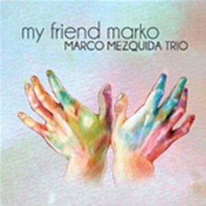 My Friend Marko - Marco Mezquida