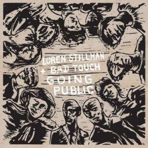 Going Public - Loren Stillmann & Bad Touch
